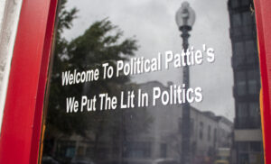 Political Pattie's aims to "put the lit in politics," as stated on its front door. (Maria Lawson / The Wash)