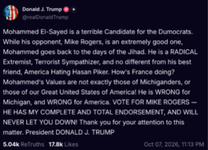 President Donald Trump criticized Michigan Democratic Senate candidate Abdul El-Sayed in a Truth Social post on Oct. 7, calling him a “RADICAL Extremist” and “Terrorist Sympathizer.”